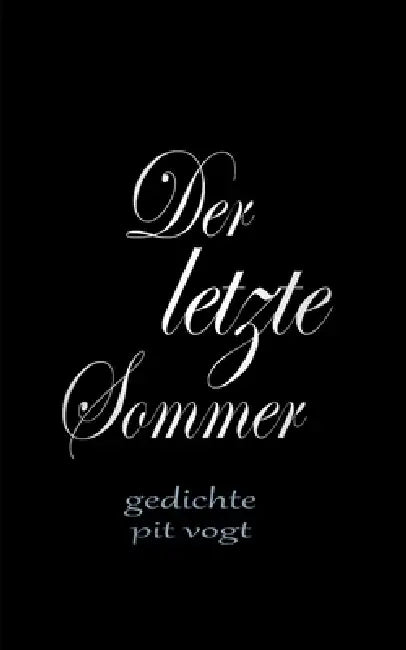Der letzte Sommer: Gedichte by Pit Vogt