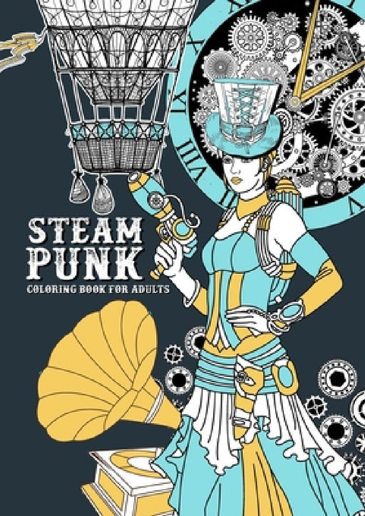 Steampunk Coloring Book for Adults: Steampunk Coloring Book for Adults Victorian Dresses Coloring Book for adults Victorian Coloring Book Zentangle by Monsoon Publishing