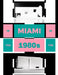 In Miami in the 1980s: The Vanishing Architecture of a "Paradise Lost" by Charlotte Von Moos