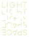 Light & Space by Michael Auping, Lucy Bradnock, Robin Clark