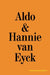 Aldo and Hannie Van Eyck: Excess of Architecture by Hannie Van Eyck