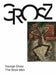 George Grosz: The Stick Men by George Grosz, Heather Arnet, Alice Delage
