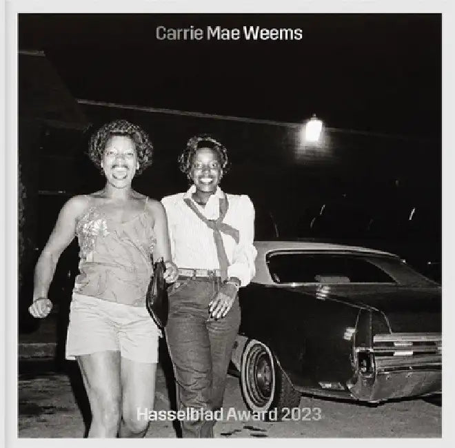 Carrie Mae Weems: Hasselblad Award 2023 by Carrie Mae Weems