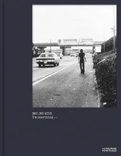 Bas Jan Ader: I'm Searching ... by Bas Jan Ader, Brigitte Kölle, Erik Ader