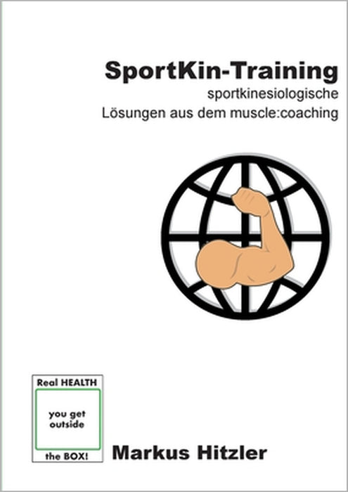 SportKin-Training: Sportkinesiologische Lösungen aus dem muscle: coaching by Markus Hitzler