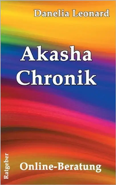 Akasha Chronik: Online-Beratung by Leonard, Danelia