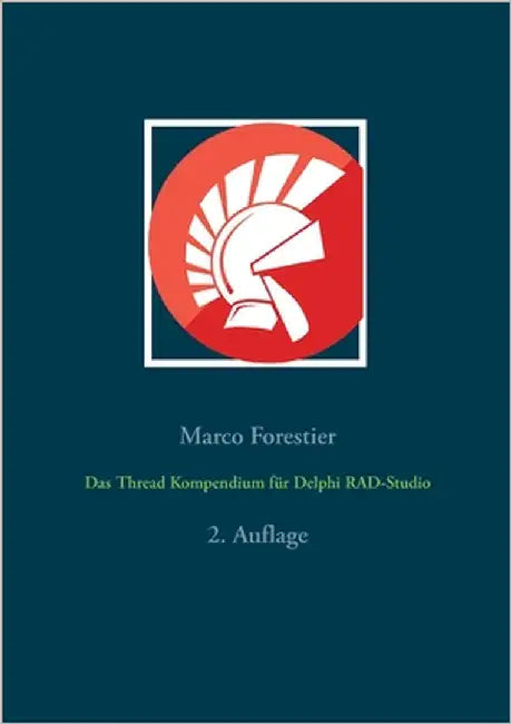 Das Thread Kompendium für Delphi RAD-Studio: 2. Auflage by Forestier, Marco