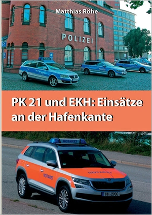PK21 und EKH: Einsätze an der Hafenkante: Hintergrundberichte über die TV-Serie "Notruf Hafenkante" by Matthias Röhe