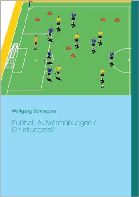 Fußball: Aufwärmübungen / Einleitungsteil by Schnepper, Wolfgang