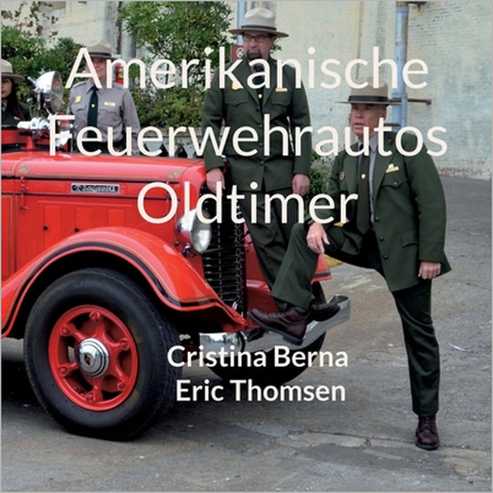 Amerikanische Feuerwehrautos Oldtimer by Cristina Berna, Eric Thomsen