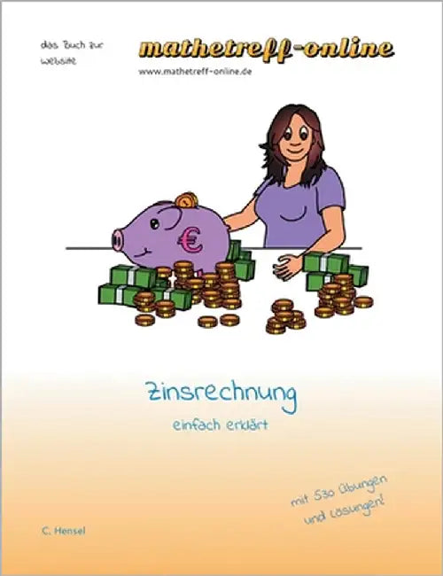 Zinsrechnen: einfach erklärt by Hensel, Christian