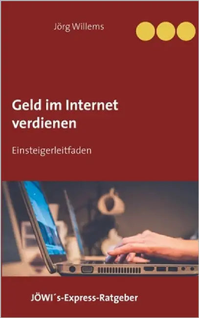 Geld verdienen im Internet für Einsteiger by Willems, Jörg
