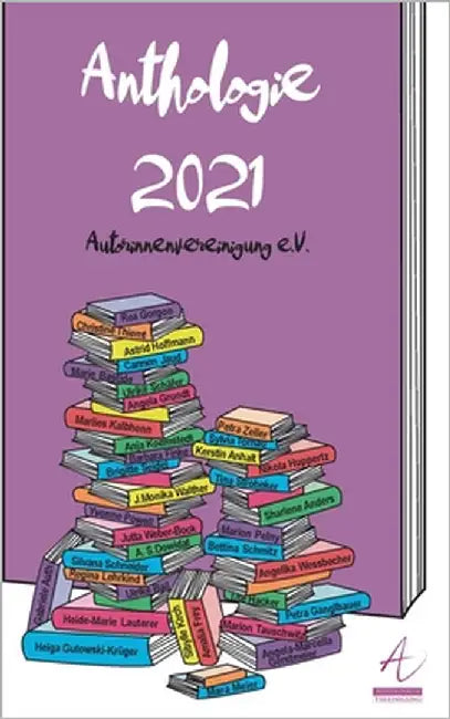 Anthologie 2021 by Autorinnenvereinigung E. V., Netzwerk