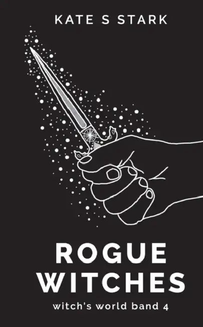 Rogue Witches: Witch's World by Kate S. Stark