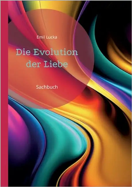 Die Evolution der Liebe: Sachbuch by Lucka, Emil