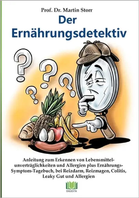 Der Ernährungsdetektiv: Anleitung zum Erkennen von Lebensmittelunverträglichkeiten und Allergien plus Ernährungs-Symptom-Tagebuch, bei Reizmagen, Coli by Storr, Martin