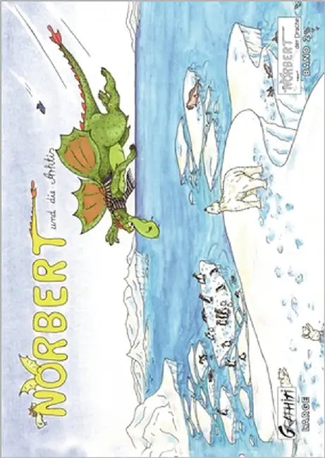 Norbert in der Arktis: Norbert, der Drache (Großformat) by Bürger, Ingrid