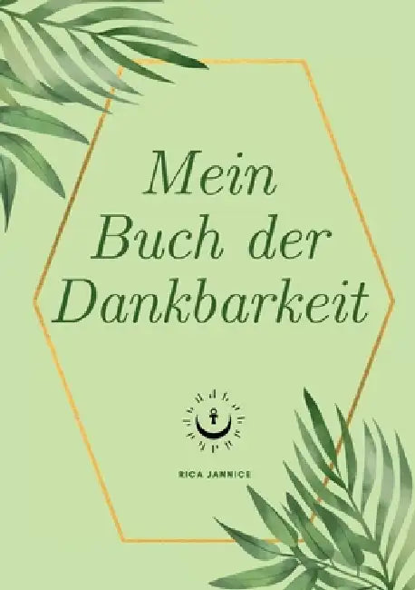 Dein Buch der Dankbarkeit by Rica Jannice