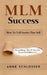 MLM Success: How To Tell Stories That Sell: Story Telling - The #1 Success Factor In Multi Level Marketing by Anne Schlosser