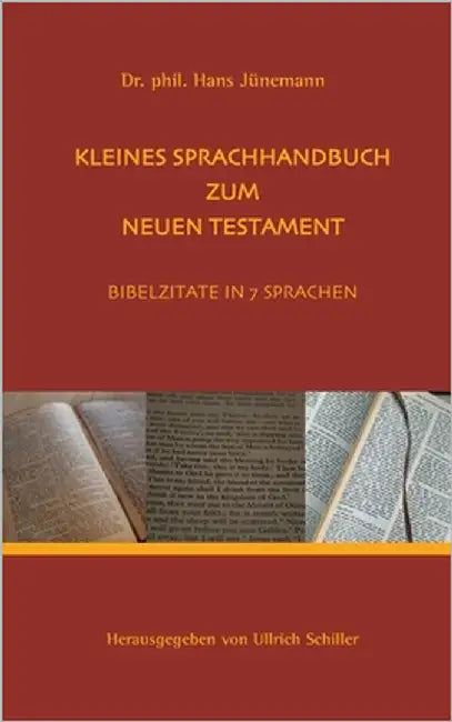 Kleine Sprachhandbuch zum Neuen Testament: Bibelzitate in 7 Sprachen by Jünemann, Hans