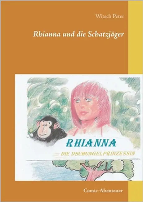 Rhianna-Die Dschungelprinzessin: Die Schatzjäger by Peter, Witsch