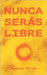 Nunca serás libre by Müller, Andreas