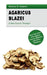 Agaricus Blazei - A New Cancer Therapy?: Grow Your Own Help Against Cancer, Diabetes and Other Problems by Marcus D. Adams
