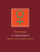 Love Magic for Beginners: Reflections, Meditations, Rituals and Methods by Harry Eilenstein