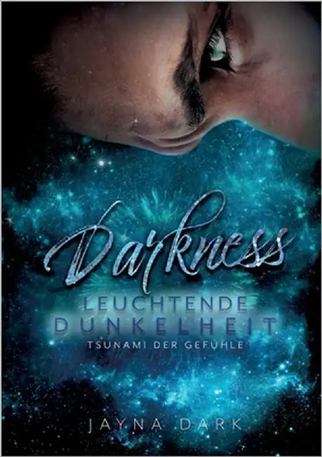 Darkness - Leuchtende Dunkelheit: Tsunami der Gefühle by Dark, Jayna