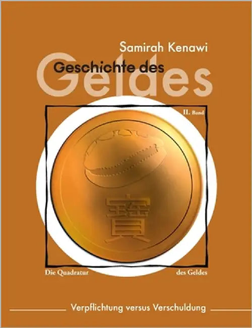 Geschichte des Geldes: Verpflichtung versus Verschuldung by Kenawi, Samirah