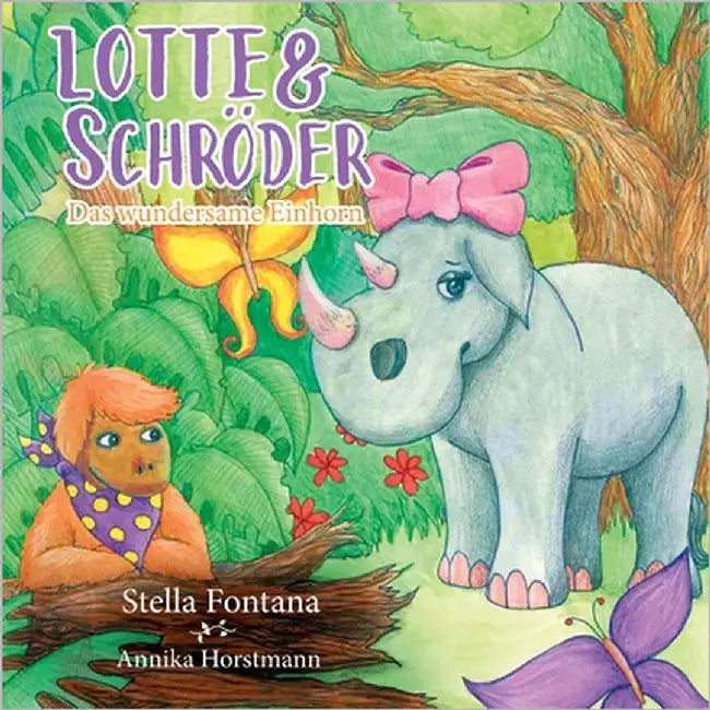 Lotte & Schröder: Das wundersame Einhorn by Fontana, Stella
