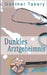 Dunkles Arztgeheimnis by Tabery, Günther