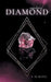 Unpolished Diamond by S. H. Roxx