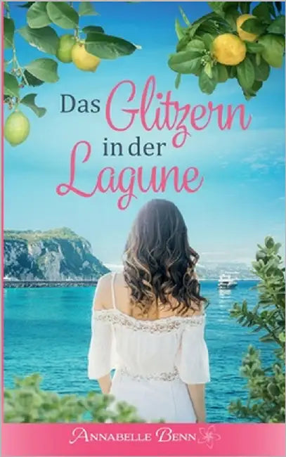 Das Glitzern in der Lagune by Benn, Annabelle