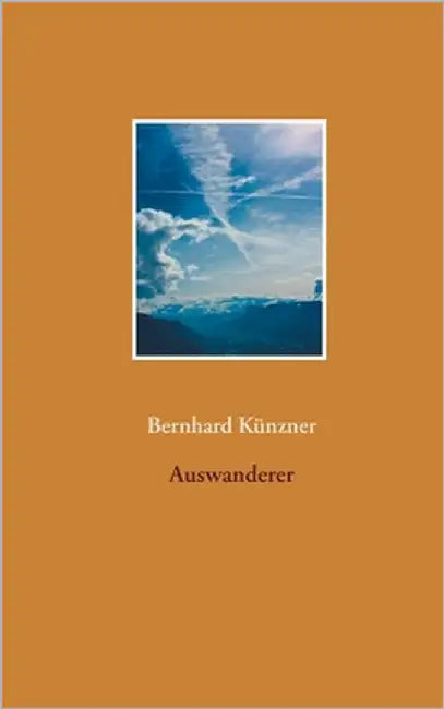 Auswanderer by Künzner, Bernhard