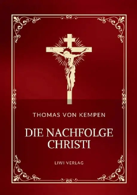 Thomas Von Kempen Die Nachfolge Christi. Vollständige Neuausgabe by Thomas Von Kempen