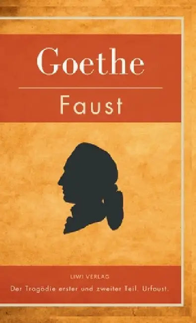 Faust. Der Tragödie Erster Und Zweiter Teil. Urfaust. Vollständige Ausgabe