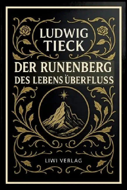 Der Runenberg / Des Lebens Überfluß by Ludwig Tieck