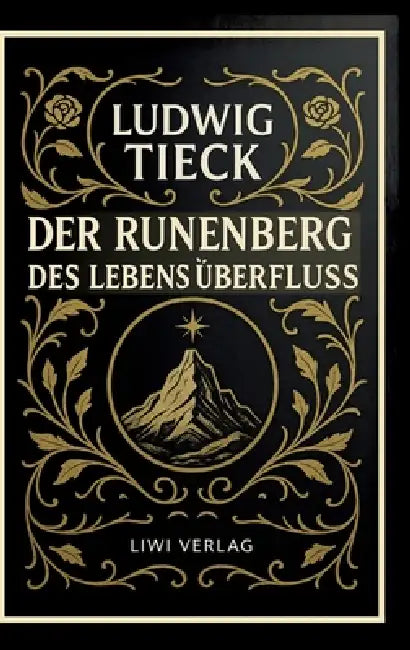 Der Runenberg / Des Lebens Überfluß by Ludwig Tieck