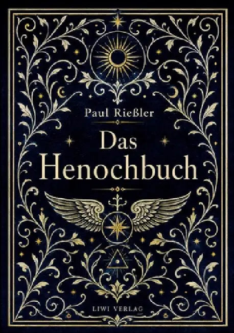 Paul Rießler: Das Henochbuch. Vollständige Neuausgabe: Das äthiopische Buch Enoch / Erstes Henochbuch in deutscher Übersetzung by Paul Rießler