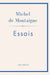 Michel de Montaigne: Essais. Neuausgabe: Ins Deutsche übertragen von Johann Bode by Michel Montaigne