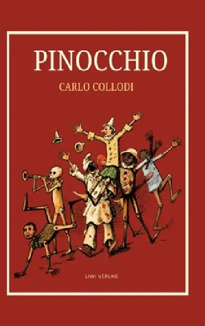 Carlo Collodi: Pinocchio. Das Buch mit den Illustrationen der Originalausgabe von 1883.: Übersetzt von Anton Grumann by Carlo Collodi