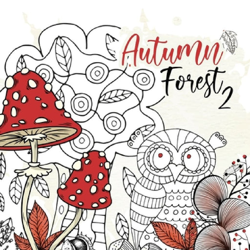 Autumn Forest Coloring Book for Adults 2: Forest Coloring Book Fall Forest Autumn Coloring Book for Adults Forest Animals zentangle by Monsoon Publishing