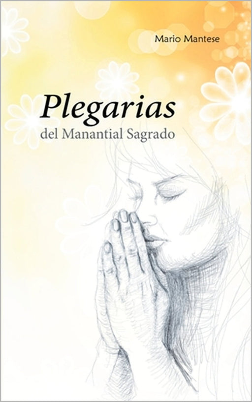 Plegarias del Manantial Sagrado by Mario Mantese