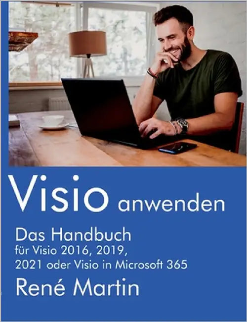 Visio anwenden: Das Handbuch by Martin, Rene