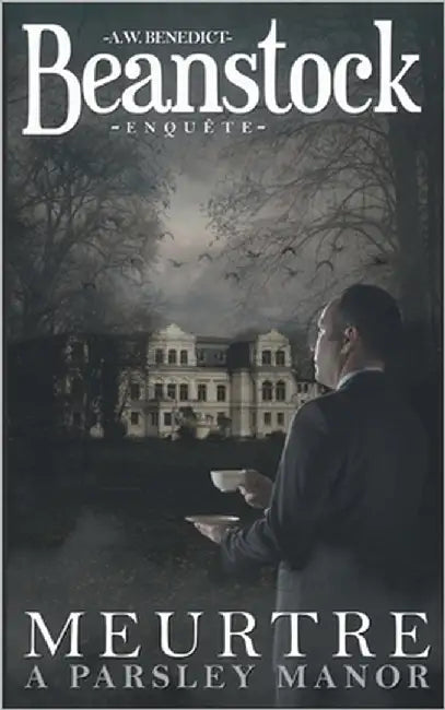 Beanstock enquête - Meurtre à Parsley Manor (1) - Un cosy mystery by Benedict, A. W.