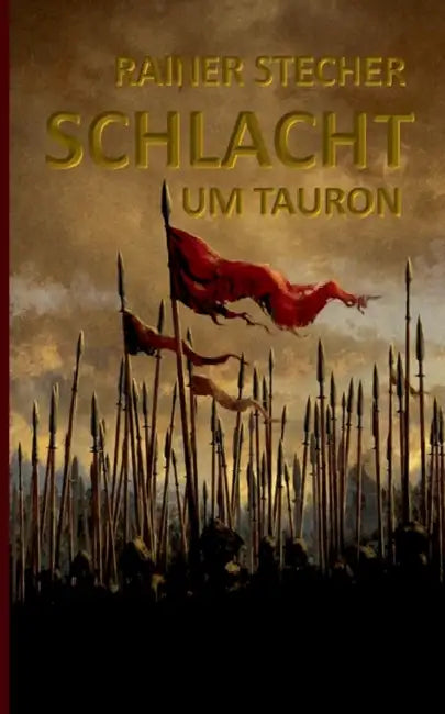 Schlacht um Tauron: Beginn eines Fantasyepos über Feen, Verrat und Hoffnung by Rainer Stecher