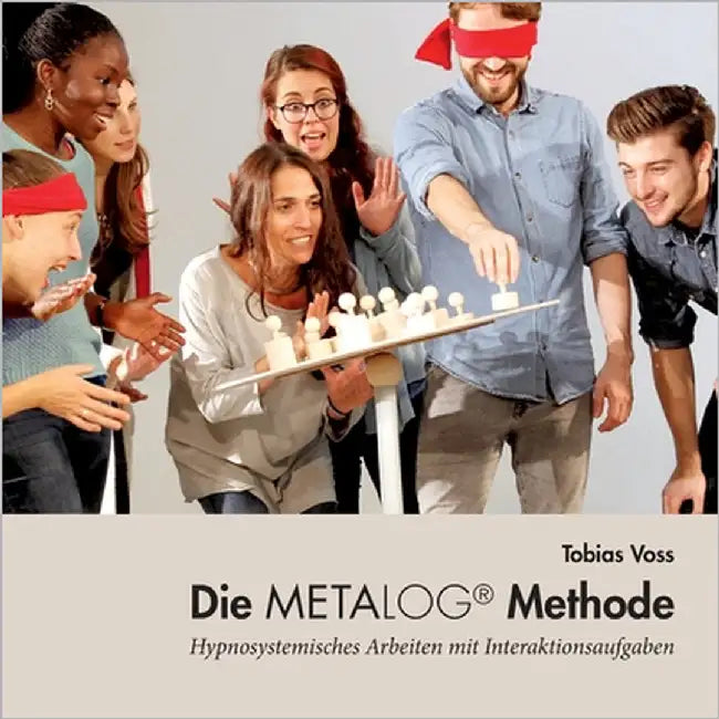 Die Metalog Methode: Hypnosystemisches Arbeiten mit Interaktionsaufgaben by Voss, Tobias