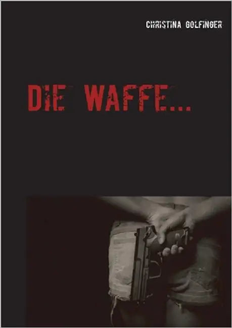 Die Waffe by Golfinger, Christina