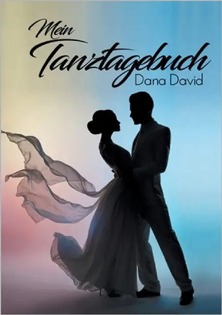 Mein Tanztagebuch by David, Dana